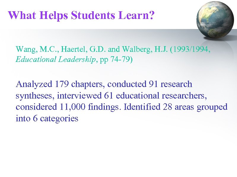 What Helps Students Learn? Wang, M. C. , Haertel, G. D. and Walberg, H.