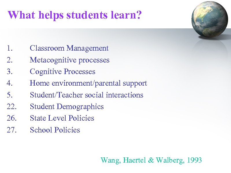 What helps students learn? 1. 2. 3. 4. 5. 22. 26. 27. Classroom Management