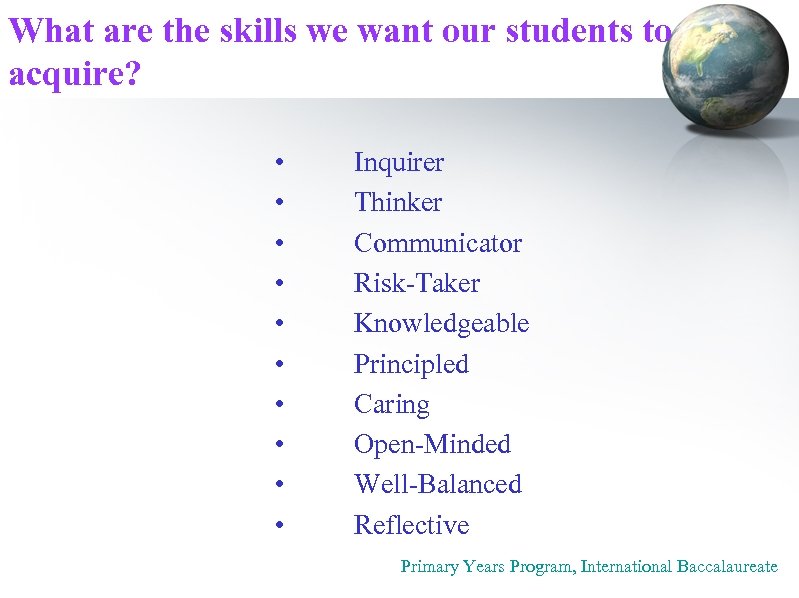 What are the skills we want our students to acquire? • • • Inquirer