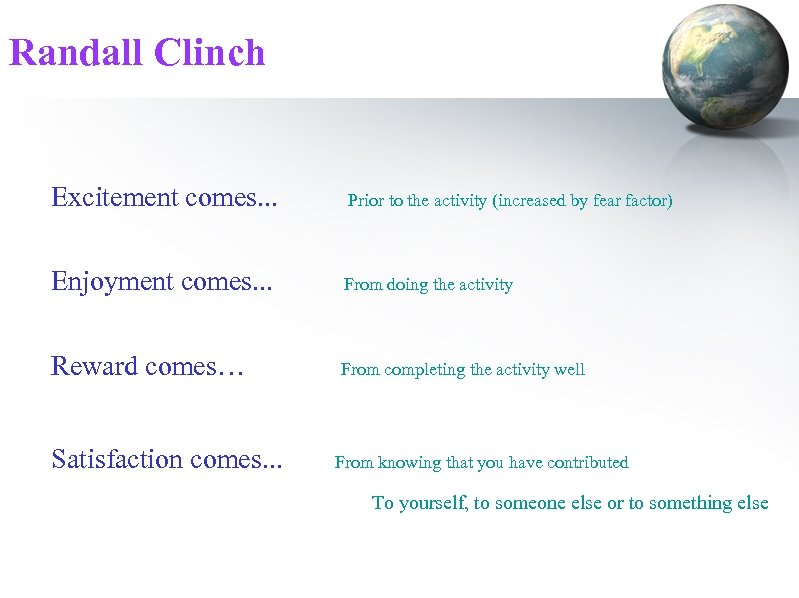 Randall Clinch Excitement comes. . . Prior to the activity (increased by fear factor)