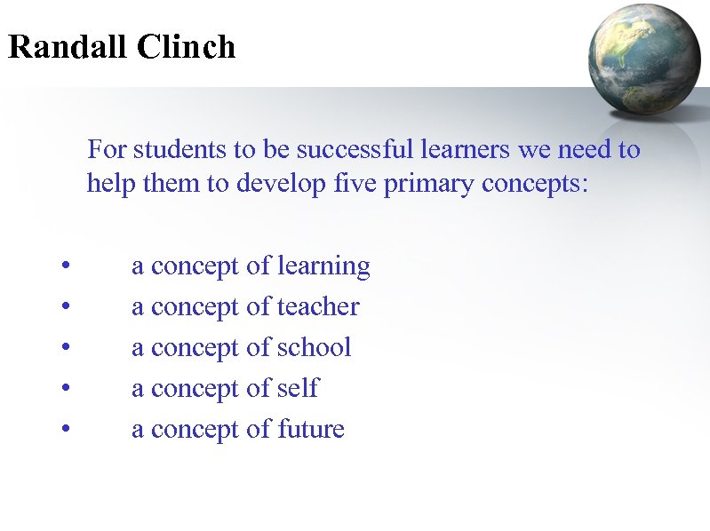 Randall Clinch For students to be successful learners we need to help them to