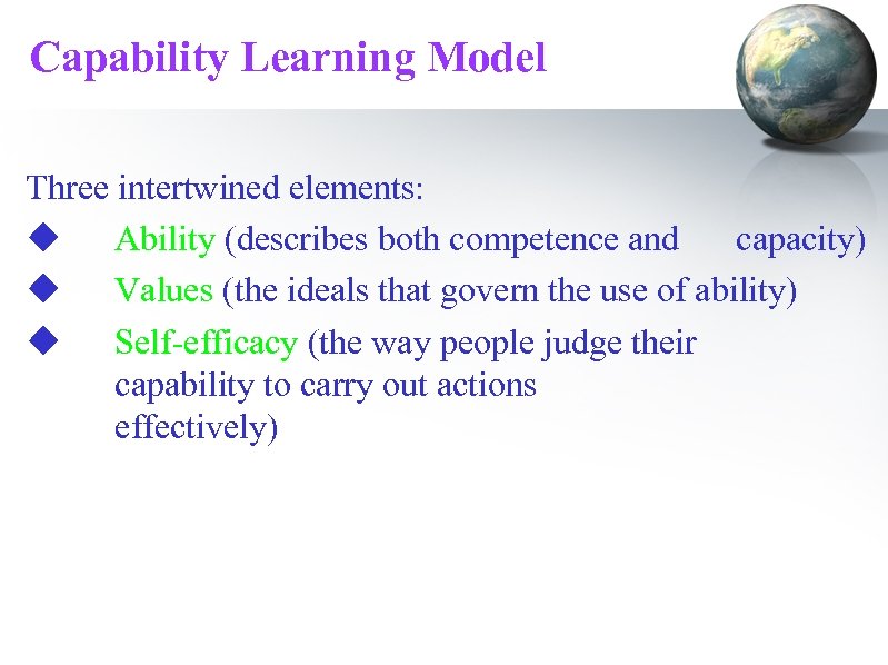 Capability Learning Model Three intertwined elements: u Ability (describes both competence and capacity) u