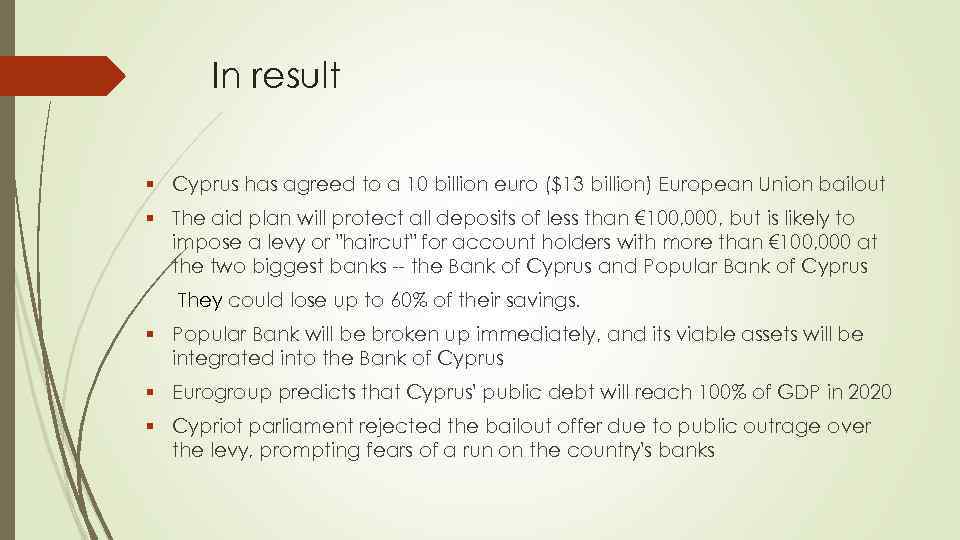 In result § Cyprus has agreed to a 10 billion euro ($13 billion) European