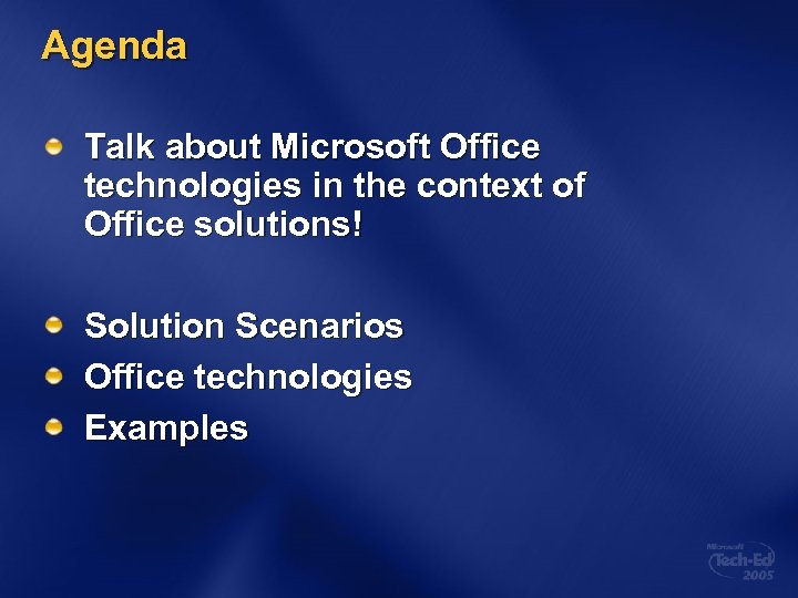 Agenda Talk about Microsoft Office technologies in the context of Office solutions! Solution Scenarios