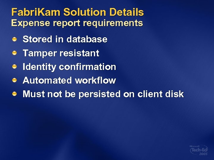 Fabri. Kam Solution Details Expense report requirements Stored in database Tamper resistant Identity confirmation