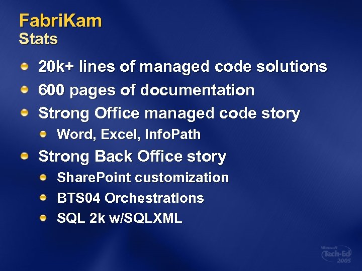 Fabri. Kam Stats 20 k+ lines of managed code solutions 600 pages of documentation