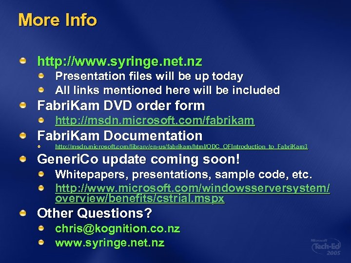 More Info http: //www. syringe. net. nz Presentation files will be up today All