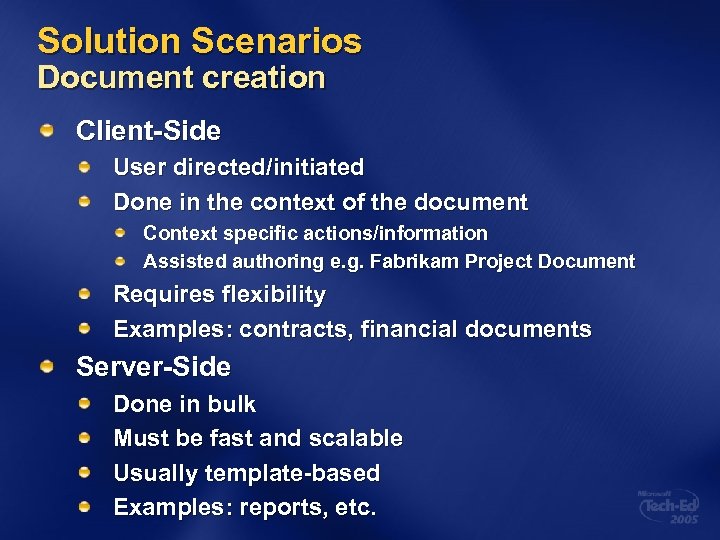 Solution Scenarios Document creation Client-Side User directed/initiated Done in the context of the document