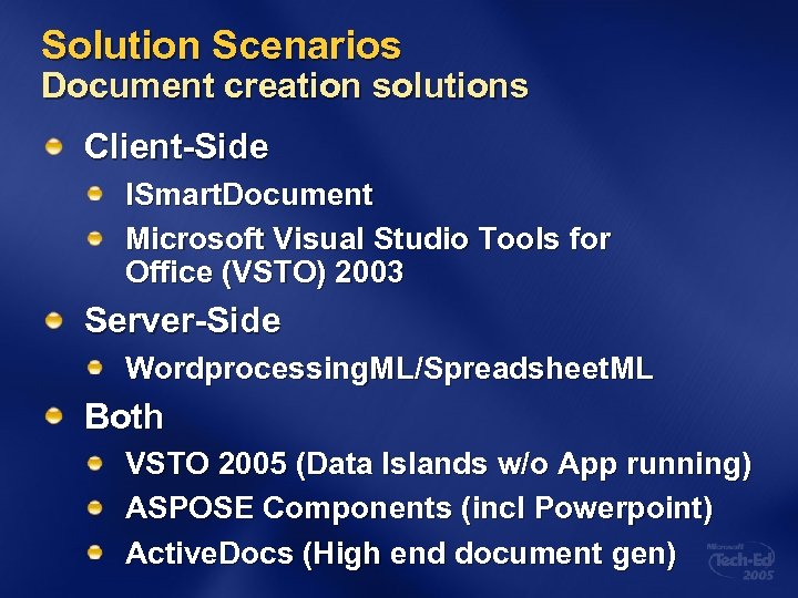 Solution Scenarios Document creation solutions Client-Side ISmart. Document Microsoft Visual Studio Tools for Office