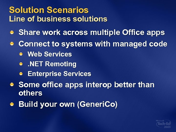 Solution Scenarios Line of business solutions Share work across multiple Office apps Connect to