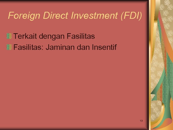 Foreign Direct Investment (FDI) Terkait dengan Fasilitas: Jaminan dan Insentif 13 