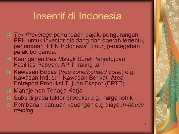 Insentif di Indonesia Tax Prevelege penundaan pajak, pengurangan PPH untuk investor dibidang dan daerah