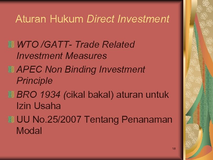 Aturan Hukum Direct Investment WTO /GATT- Trade Related Investment Measures APEC Non Binding Investment