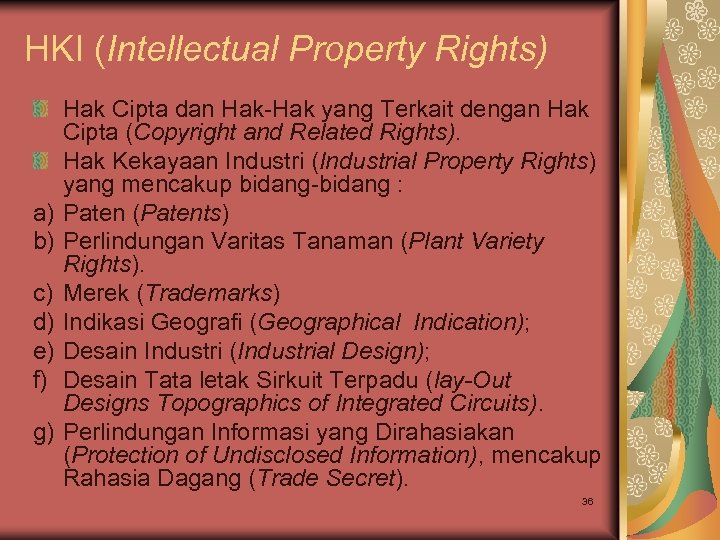 HKI (Intellectual Property Rights) a) b) c) d) e) f) g) Hak Cipta dan