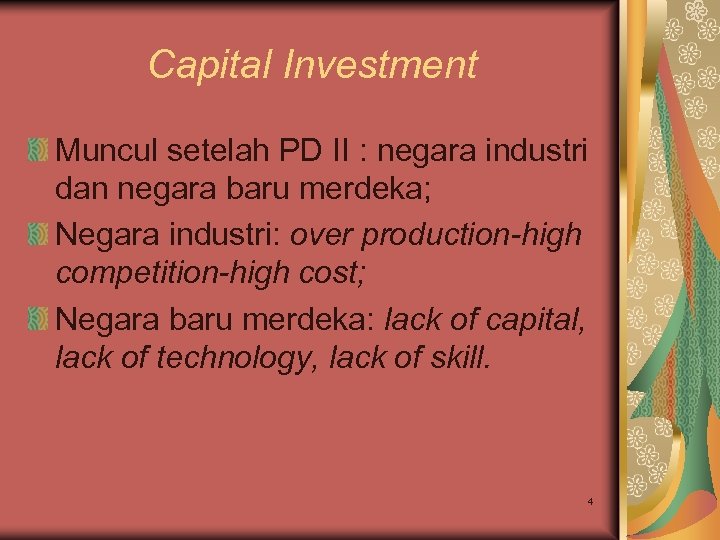 Capital Investment Muncul setelah PD II : negara industri dan negara baru merdeka; Negara