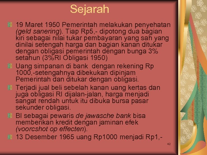 Sejarah 19 Maret 1950 Pemerintah melakukan penyehatan (geld sanering). Tiap Rp 5, - dipotong