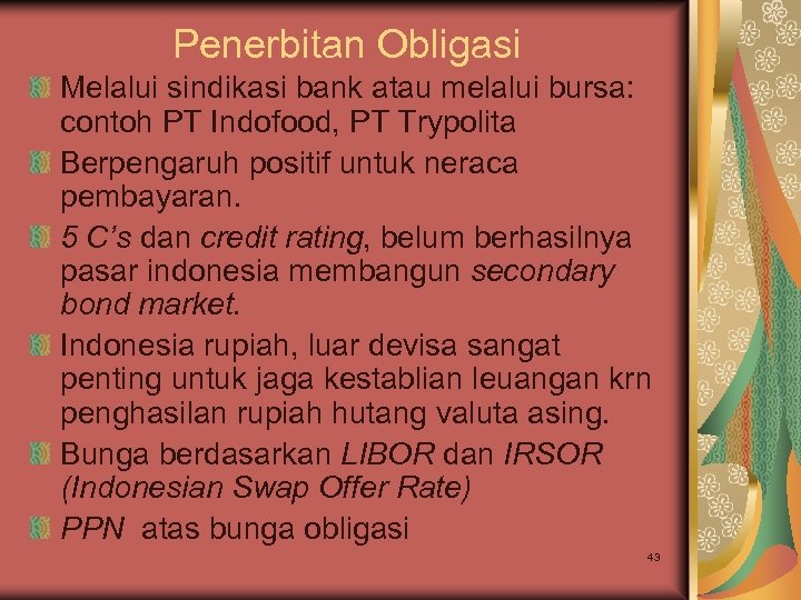 Penerbitan Obligasi Melalui sindikasi bank atau melalui bursa: contoh PT Indofood, PT Trypolita Berpengaruh