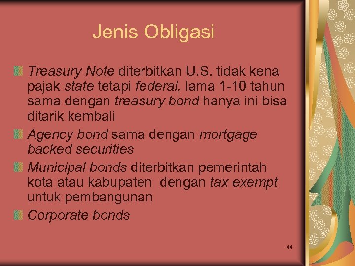 Jenis Obligasi Treasury Note diterbitkan U. S. tidak kena pajak state tetapi federal, lama