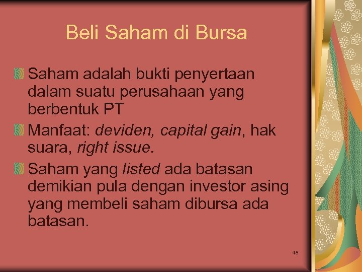 Beli Saham di Bursa Saham adalah bukti penyertaan dalam suatu perusahaan yang berbentuk PT