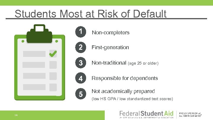 Students Most at Risk of Default 1 2 First-generation 3 Non-traditional (age 25 or