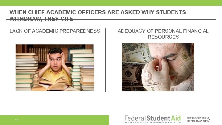 WHEN CHIEF ACADEMIC OFFICERS ARE ASKED WHY STUDENTS WITHDRAW, THEY CITE: LACK OF ACADEMIC