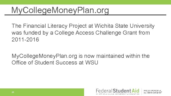 My. College. Money. Plan. org The Financial Literacy Project at Wichita State University was