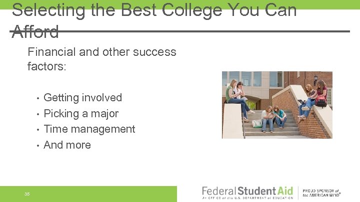 Selecting the Best College You Can Afford Financial and other success factors: • •