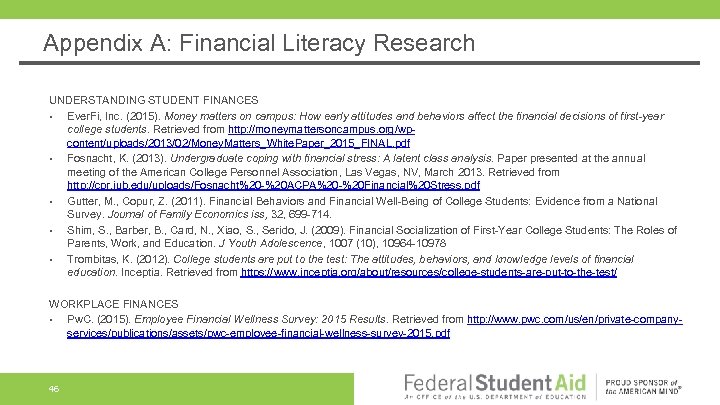 Appendix A: Financial Literacy Research UNDERSTANDING STUDENT FINANCES • Ever. Fi, Inc. (2015). Money