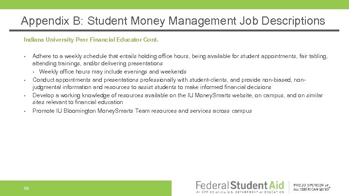 Appendix B: Student Money Management Job Descriptions Indiana University Peer Financial Educator Cont. •