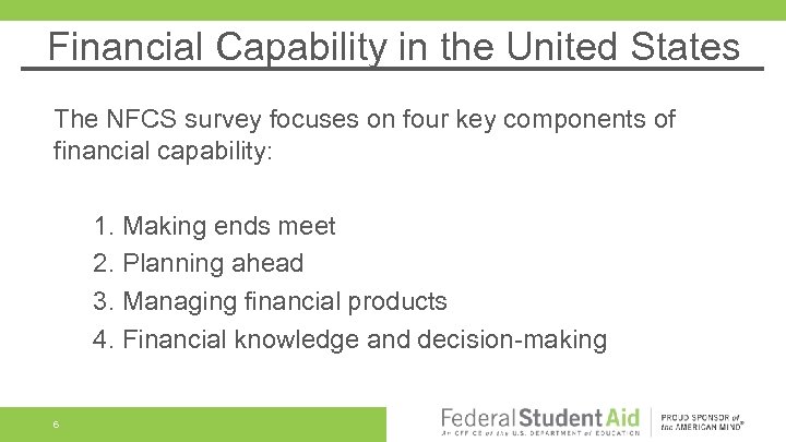 Financial Capability in the United States The NFCS survey focuses on four key components