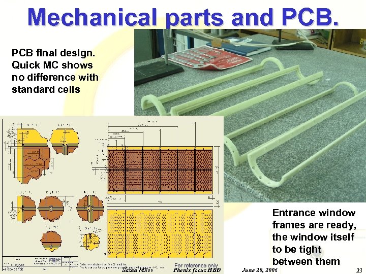 Mechanical parts and PCB final design. Quick MC shows no difference with standard cells