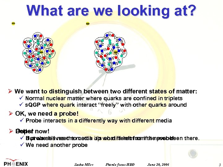 What are we looking at? Ø We want to distinguish between two different states