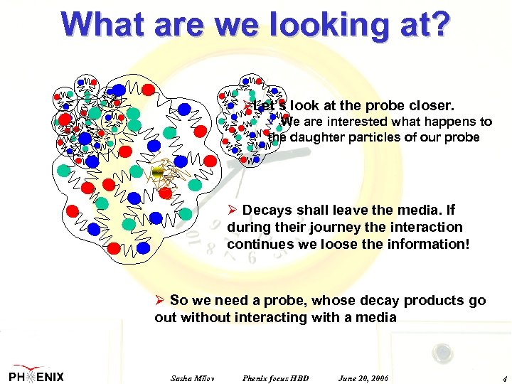 What are we looking at? ØLet’s look at the probe closer. ü We are