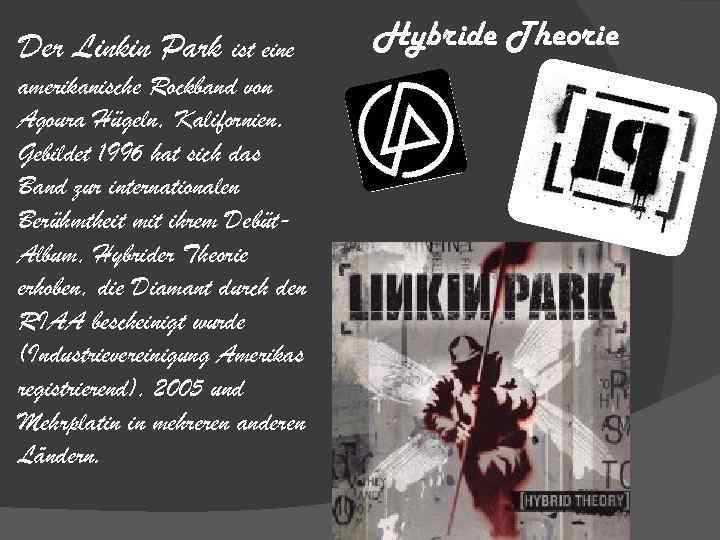 Der Linkin Park ist eine amerikanische Rockband von Agoura Hügeln, Kalifornien. Gebildet 1996 hat