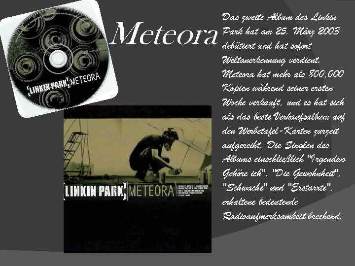 Meteora Das zweite Album des Linkin Park hat am 25. März 2003 debütiert und