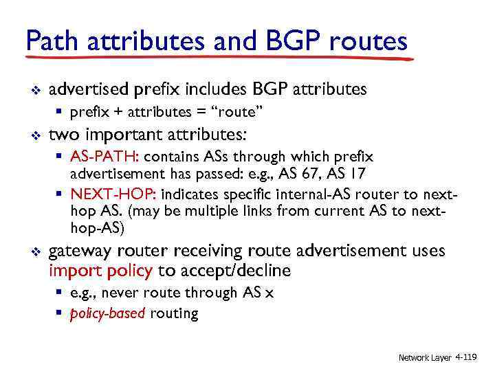 Path attributes and BGP routes v advertised prefix includes BGP attributes § prefix +