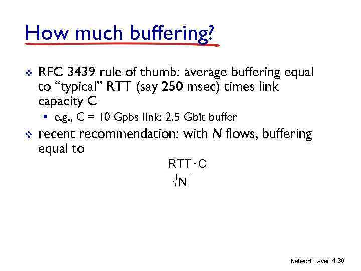 How much buffering? v RFC 3439 rule of thumb: average buffering equal to “typical”