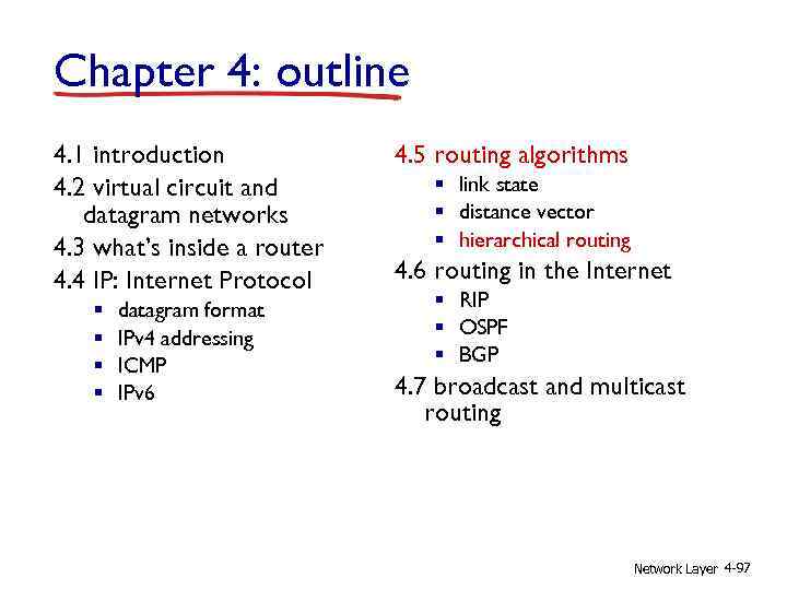 Chapter 4: outline 4. 1 introduction 4. 2 virtual circuit and datagram networks 4.