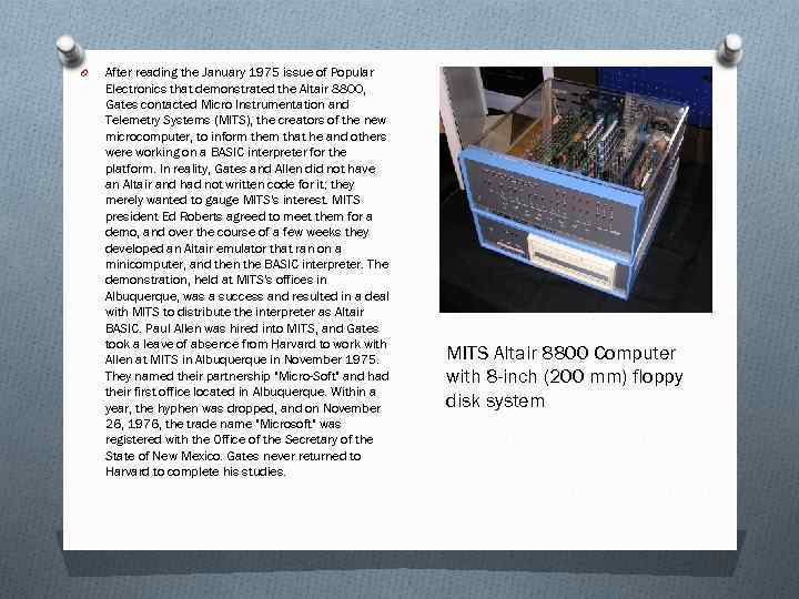 O After reading the January 1975 issue of Popular Electronics that demonstrated the Altair