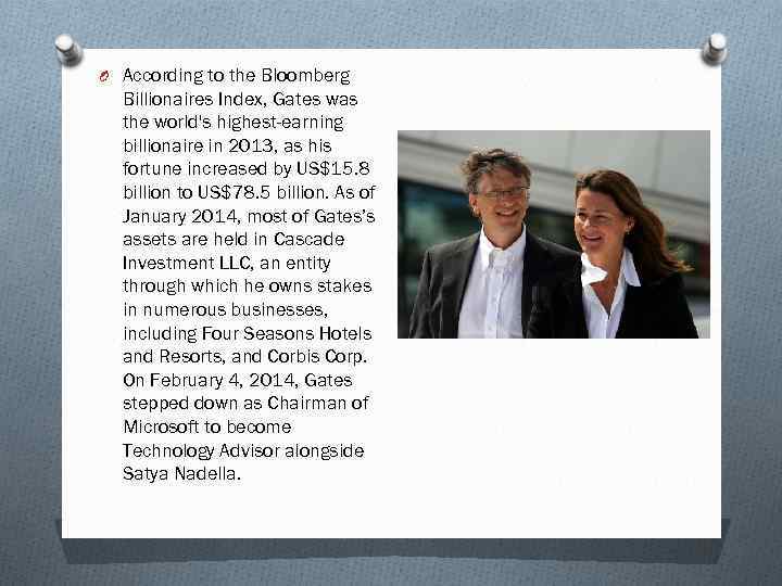 O According to the Bloomberg Billionaires Index, Gates was the world's highest-earning billionaire in