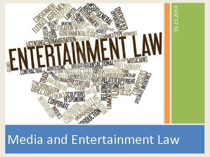 15. 11. 2014 Media and Entertainment Law 