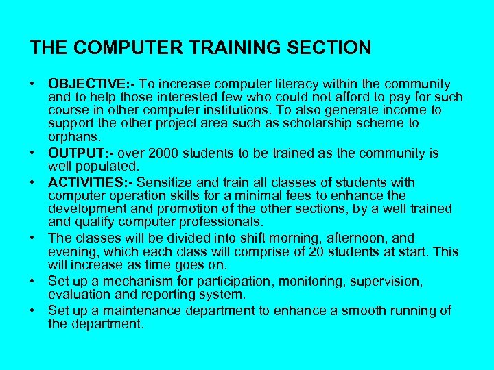 THE COMPUTER TRAINING SECTION • OBJECTIVE: - To increase computer literacy within the community