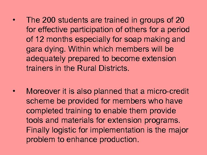  • The 200 students are trained in groups of 20 for effective participation