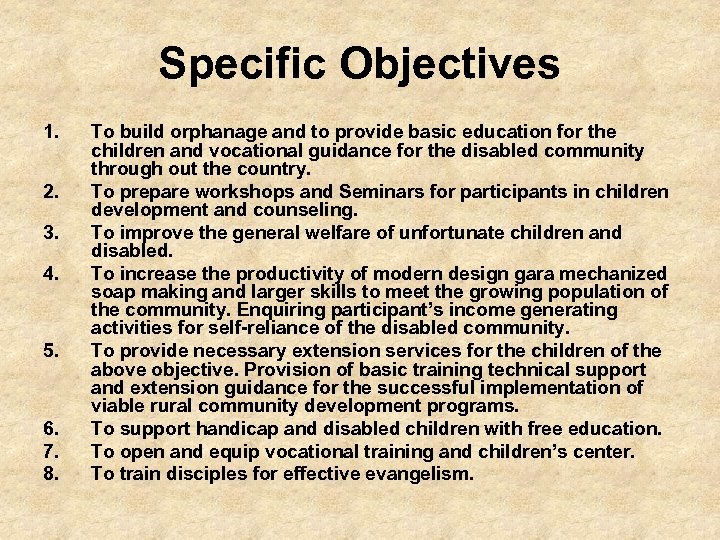 Specific Objectives 1. 2. 3. 4. 5. 6. 7. 8. To build orphanage and