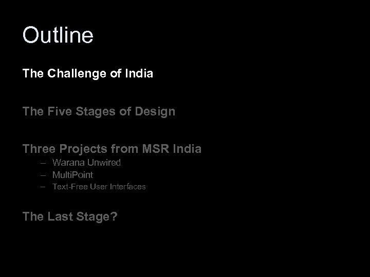 Outline The Challenge of India The Five Stages of Design Three Projects from MSR