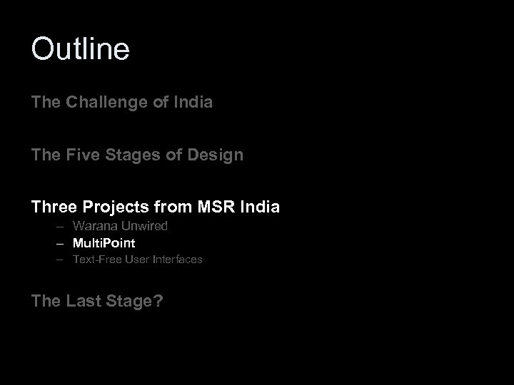 Outline The Challenge of India The Five Stages of Design Three Projects from MSR