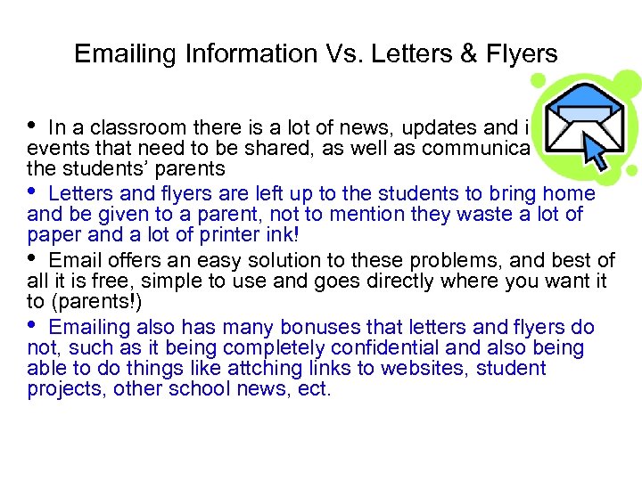 Emailing Information Vs. Letters & Flyers • In a classroom there is a lot