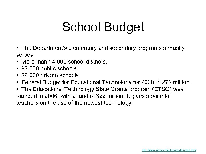 School Budget • The Department's elementary and secondary programs annually serves: • More than