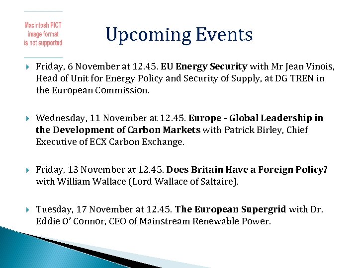 Upcoming Events Friday, 6 November at 12. 45. EU Energy Security with Mr Jean