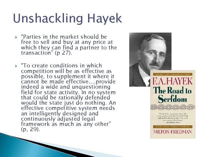 Unshackling Hayek “Parties in the market should be free to sell and buy at